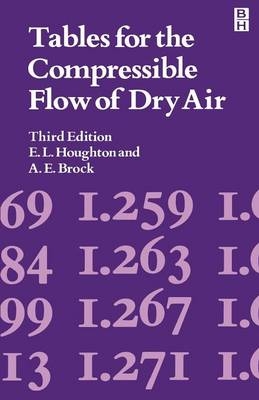 Tables: Compressible Flow of Dry Air - E. Houghton, A. Brock