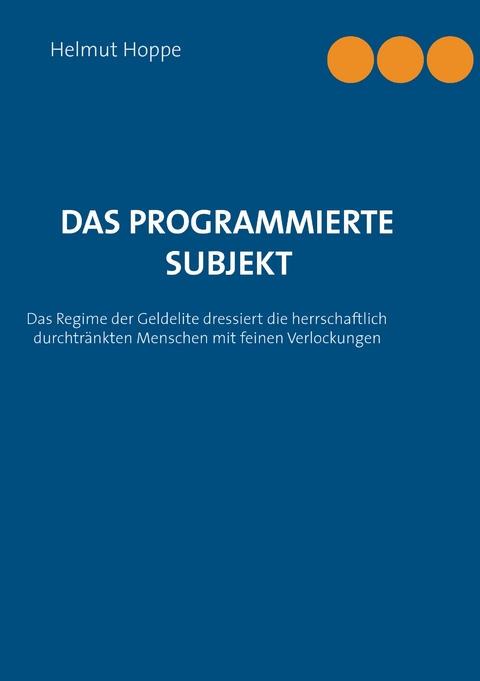 Das programmierte Subjekt - Helmut Hoppe