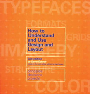 How to Understand and Use Design and Layout - David Dabner