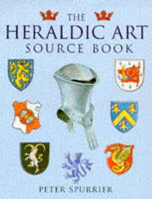 The Heraldic Art Source Book - Peter Spurrier