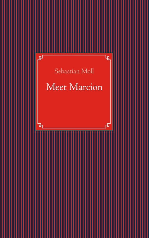 Meet Marcion - Sebastian Moll