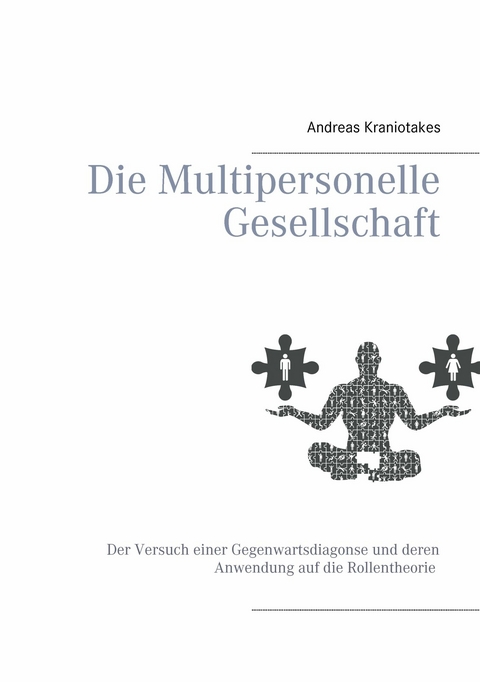 Die Multipersonelle Gesellschaft - Andreas Kraniotakes