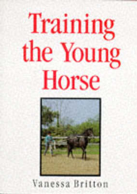 TRAINING THE YOUNG HORSE