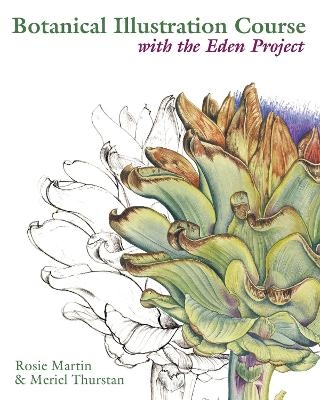 Botanical Illustration Course with the Eden Project - Rosie Martin, Meriel Thurstan