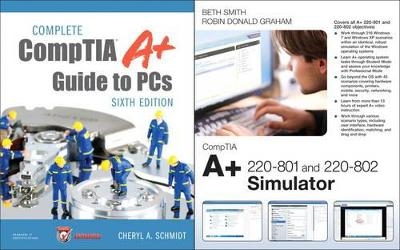 Complete CompTIA A+ Guide to PCs and CompTIA A+ 220-801 and 220-802 Simulator Bundle - Elizabeth (Beth) Smith, Robin Graham, David L. Prowse, Cheryl A. Schmidt