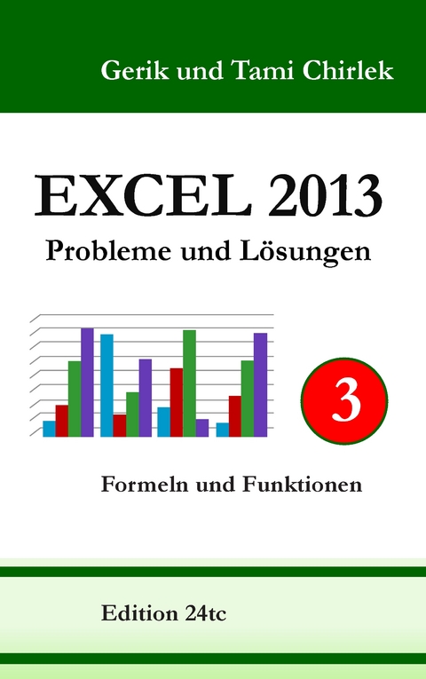 Excel 2013. Probleme und Lösungen. Band 3 - Gerik Chirlek, Tami Chirlek