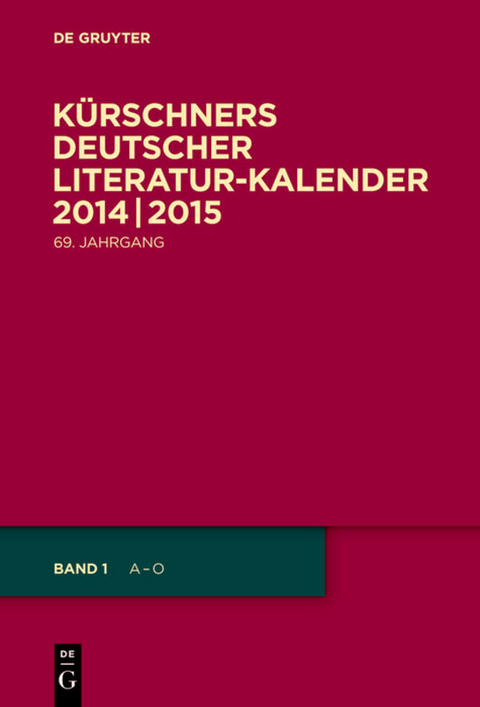 Kürschners Deutscher Literatur-Kalender auf das Jahr ... / 2014/2015 - 