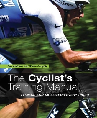 The Cyclist's Training Manual - Guy Andrews, Simon Doughty