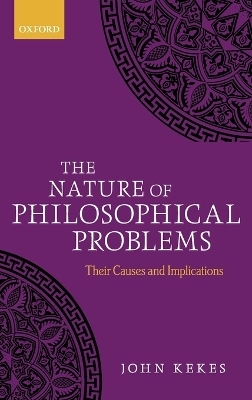The Nature of Philosophical Problems - John Kekes