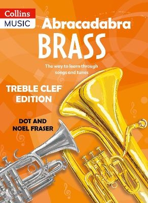 Abracadabra Brass: Treble Clef Edition (Pupil book) - Dot Fraser, Noel Fraser