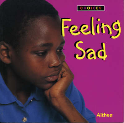 Choices: Feeling Sad -  "Althea", Althea Braithwaite