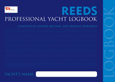 Reeds Professional Yacht Logbook - Frances Howorth, Michael Howorth