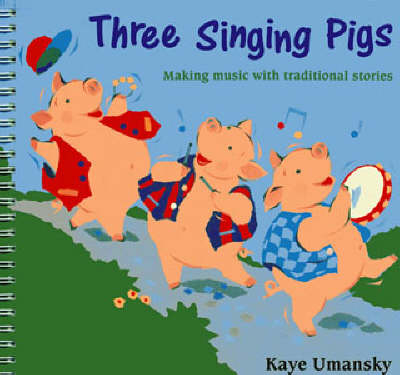 Three Singing Pigs - Kaye Umansky