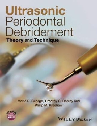 Ultrasonic Periodontal Debridement - Marie D. George, Phillip M. Preshaw, Timothy G. Donley