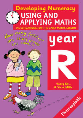 Using and Applying Maths: Year R - Hilary Koll, Steve Mills