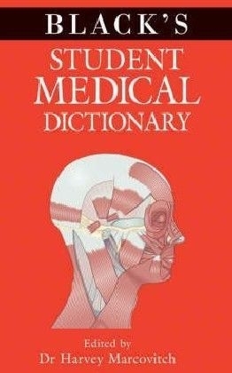 Black's Student Medical Dictionary - Harvey Marcovitch