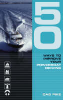 50 Ways to Improve Your Power Boat Driving - Dag Pike