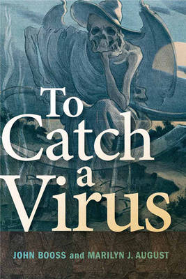 To Catch a Virus - John Booss, Marilyn J August