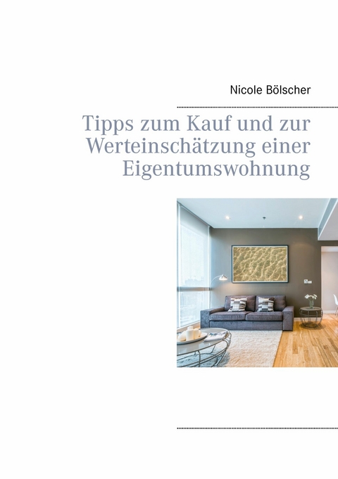 Tipps zum Kauf und zur Werteinschätzung einer Eigentumswohnung -  Nicole Bölscher