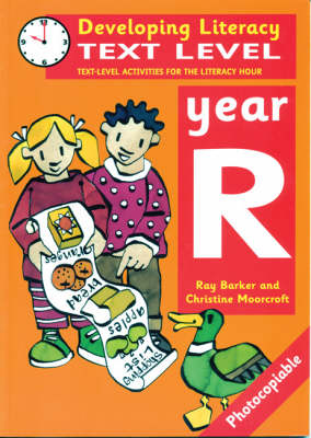 Developing Literacy: Text Level: Year R - Ray Barker, Christine Moorcroft