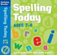 Spelling Today for Ages 7-8 - Andrew Brodie