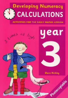 Developing Numeracy: Calculations: Year 3 - Dave Kirkby