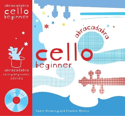 Abracadabra Cello Beginner (Pupil's book + CD) - Katie Wearing, Frankie Henry