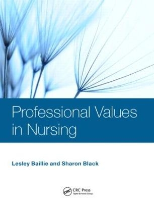 Professional Values in Nursing - Lesley Baillie, Sharon Black
