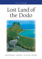 Lost Land of the Dodo - Anthony Cheke, Julian P. Hume