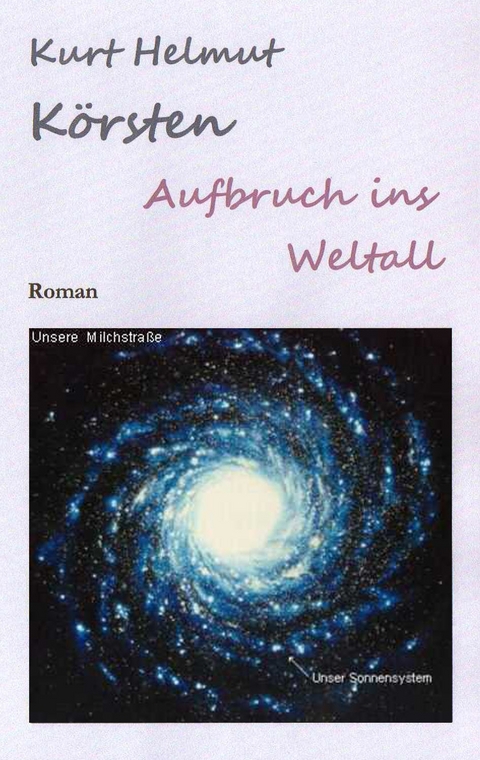 Aufbruch ins Weltall - Kurt Helmut Körsten