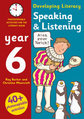 Speaking and Listening: Year 6 - Ray Barker, Christine Moorcroft
