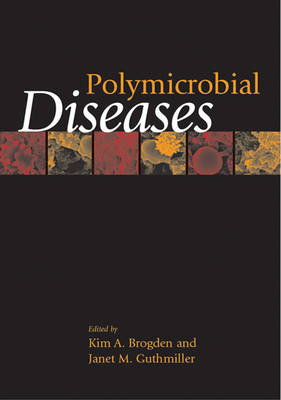 Polymicrobial Diseases - Kim A Brogden, Janet M Guthmiller