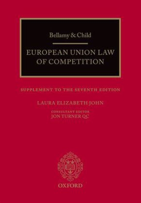 Bellamy & Child: European Union Law of Competition - Laura Elizabeth John