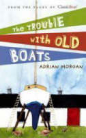 The Trouble with Old Boats - Adrian Morgan