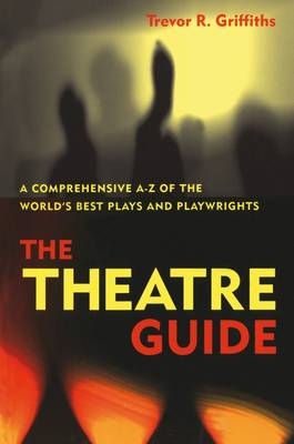 The Theatre Guide - Prof. Trevor R. Griffiths