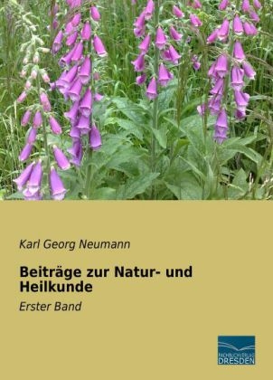 Beiträge zur Natur- und Heilkunde - Karl Georg Neumann