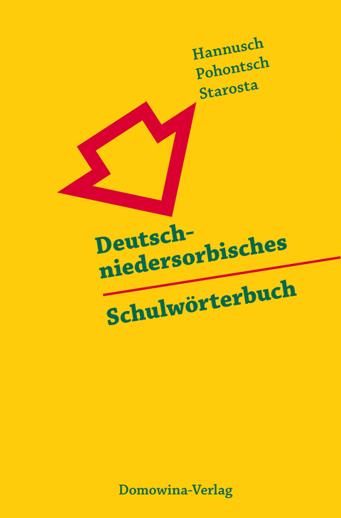 Deutsch-niedersorbisches Schulwörterbuch/Nimsko-dolnoserbski šulski słownik - Erwin Hannusch, Anja Pohontsch, Manfred Starosta