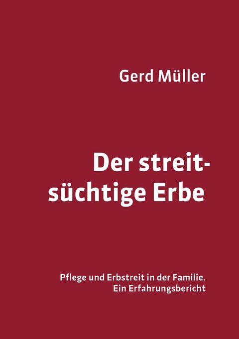 Der streitsüchtige Erbe -  Gerd Müller