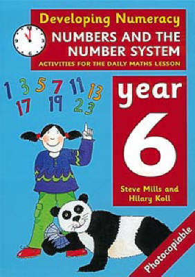 Numbers and the Number System: Year 6 - Steve Mills, Hilary Koll