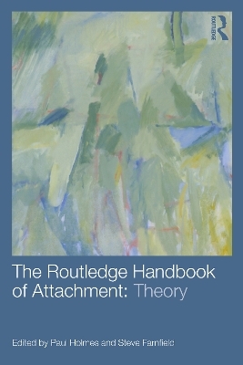 The Routledge Handbook of Attachment: Theory - 