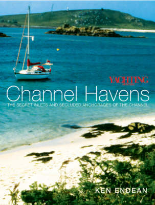 Yachting Monthly's Channel Havens - Ken Endean