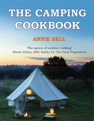 The Camping Cookbook - Annie Bell