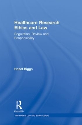 Healthcare Research Ethics and Law - Hazel Biggs