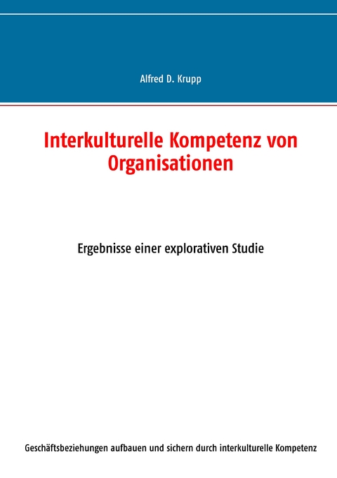 Interkulturelle Kompetenz von Organisationen - Alfred D. Krupp