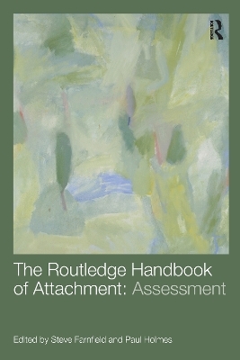 The Routledge Handbook of Attachment: Assessment - 