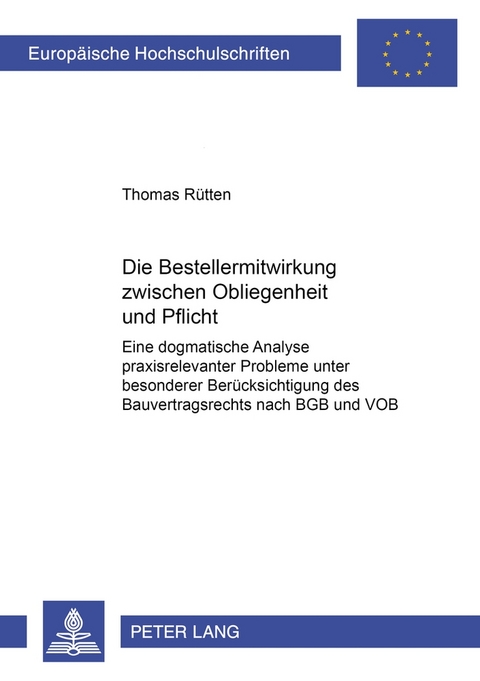 Die Bestellermitwirkung zwischen Obliegenheit und Pflicht - Thomas Rütten