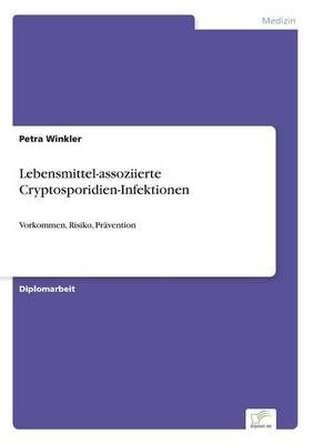 Lebensmittel-assoziierte Cryptosporidien-Infektionen - Petra Winkler