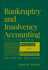 Bankruptcy and Insolvency Accounting, Volume 1 -  Grant W. Newton