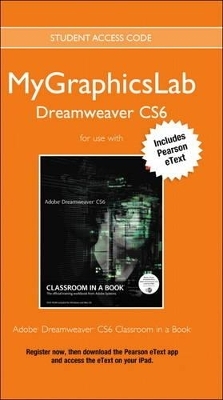 MyGraphicsLab Dreamweaver Course with Adobe Dreamweaver CS6 Classroom in a Book - . Peachpit Press