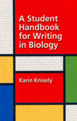 A Student Handbook for Writing in Biology - Karin Knisely